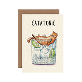 Card with illustration of a cat in a drink that reads "CATATONIC".
