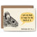 Card with a mouse illustration that says "I put my head in traps for the thrill of it"
